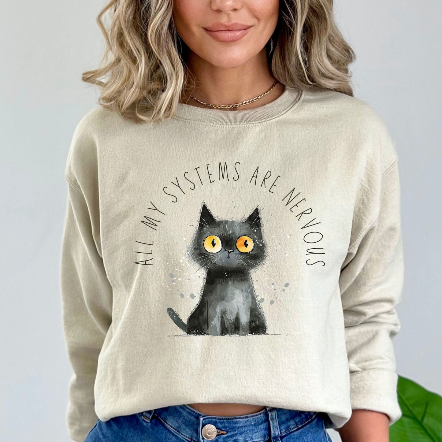 All My Systems Are Nervous Sweatshirt Anxiety Sweater Funny Mental Health Shirt Gift For Anxiety Anxious Cat Pullover Baddies Get Saddies sand