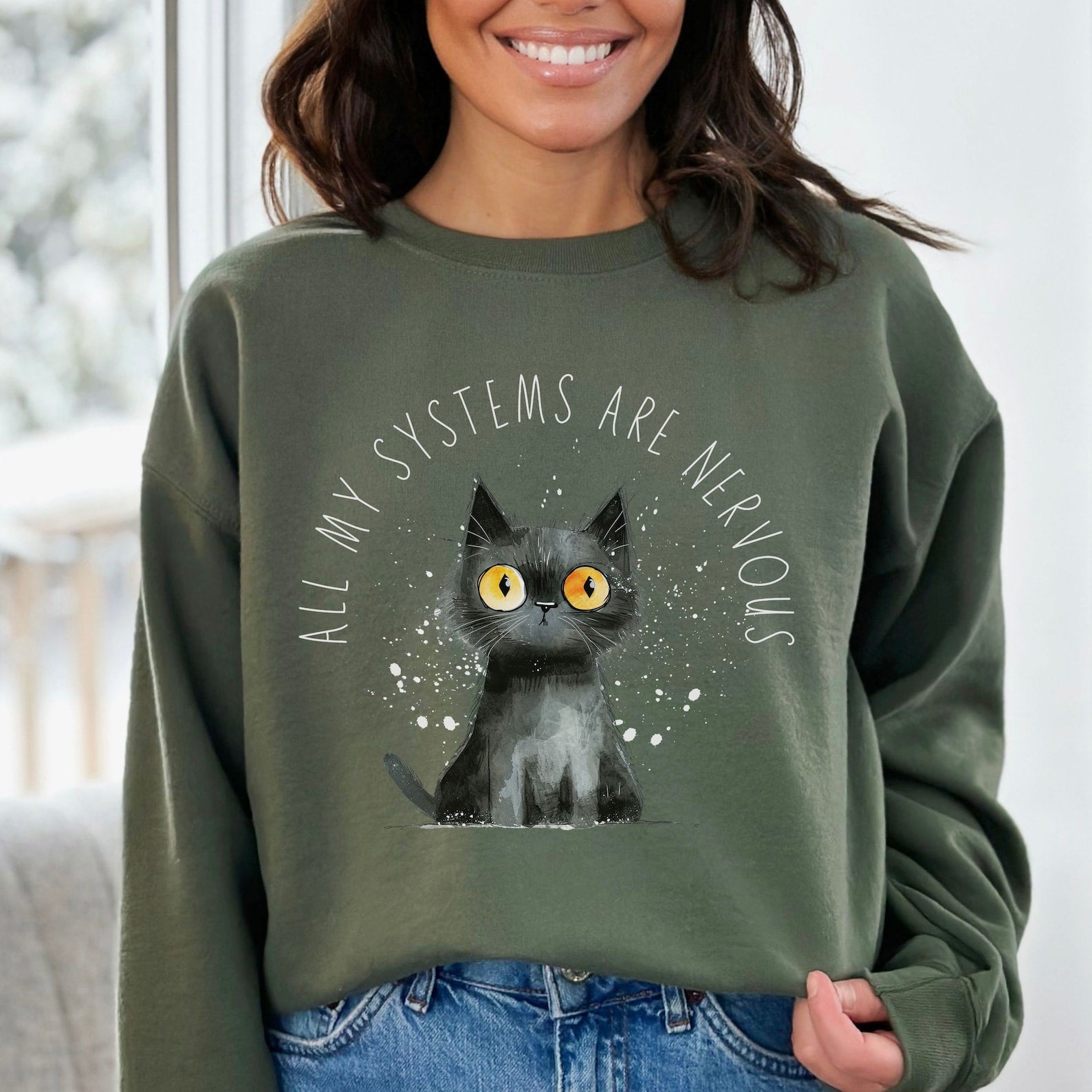 All My Systems Are Nervous Sweatshirt Anxiety Sweater Funny Mental Health Shirt Gift For Anxiety Anxious Cat Pullover Baddies Get Saddies military green