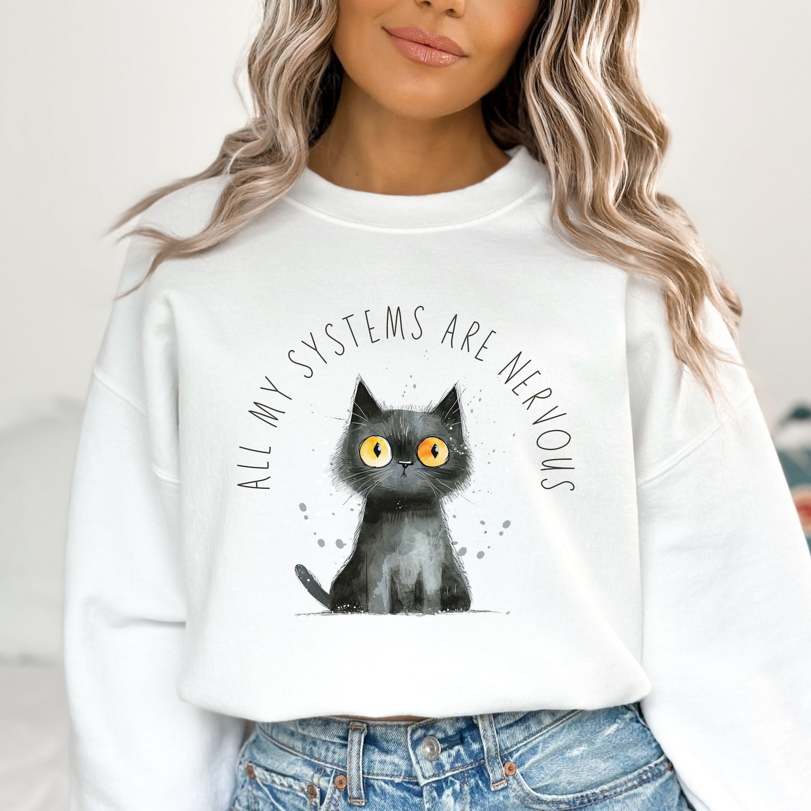 All My Systems Are Nervous Sweatshirt Anxiety Sweater Funny Mental Health Shirt Gift For Anxiety Anxious Cat Pullover Baddies Get Saddies white
