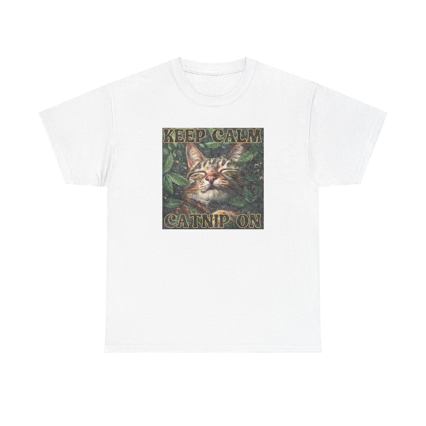 Keep Calm Shirt Keep Calm Catnip On T-Shirt Crazy Cat Shirt Weirdcore Shirt Funny Anxiety Tee Mental Health Awareness T Shirt Weird Shirts