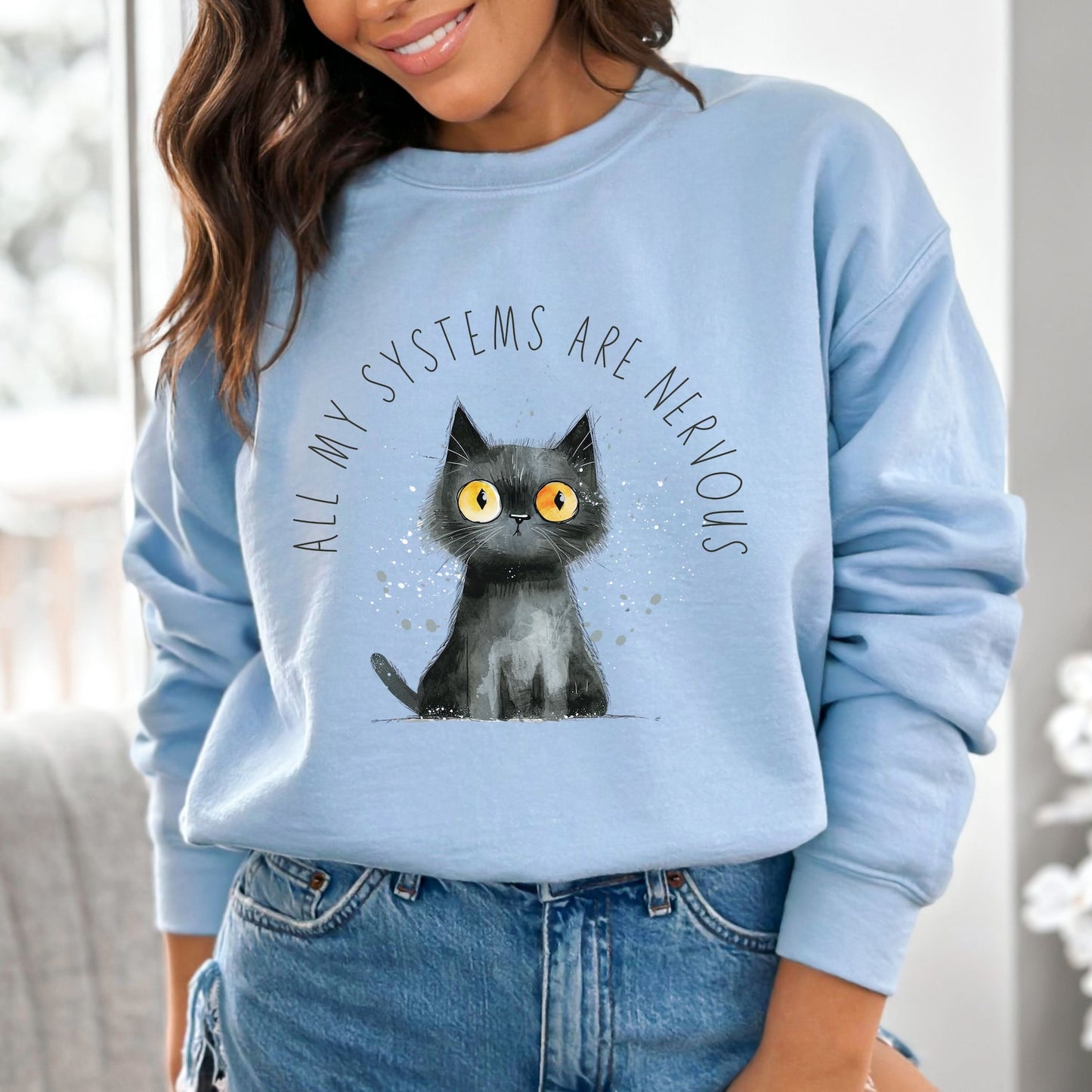 All My Systems Are Nervous Sweatshirt Anxiety Sweater Funny Mental Health Shirt Gift For Anxiety Anxious Cat Pullover Baddies Get Saddies light blue
