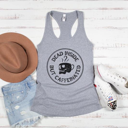 Dead inside but caffeinated Shirt, Skull Tank Top, Dead inside Tee, Caffeine shirt, Coffee shirt, Coffee lover gift, Skeleton shirt, Coffee