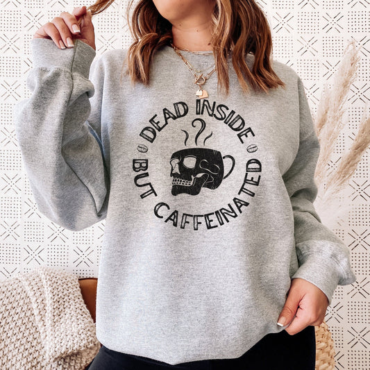 Dead inside but caffeinated sweatshirt, Skull sweater, Dead inside sweater, Caffeine shirt, Coffee shirt, Coffee lover gift, Skeleton Coffee shirt