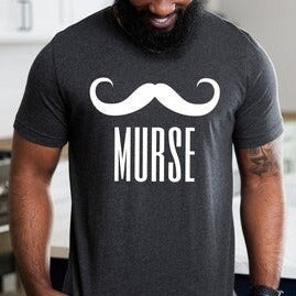 Mens Murse shirt, Male Nurse TShirt, RN LPN T-Shirt, Murse T Shirt, Nurse Gift For Men, Mustache Tee, Man Nurse Shirt, Nurse Graduation gift