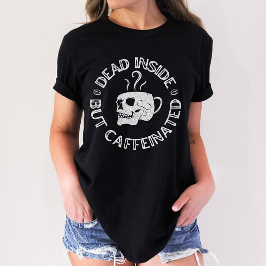 Dead Inside But Caffeinated Shirt Skull Coffee Tshirt Caffeine TShirt Coffee Lover Gift For Him Her Coffee Addict Mom Dark Academia Crewneck