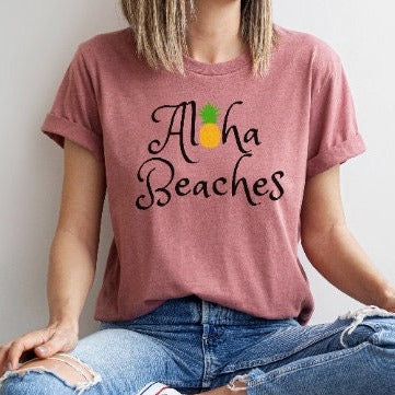 Aloha Beaches Shirt, Beach Lover TShirt, Beaches Bachelorette T-Shirt, Aloha Party Tee, Aloha Bachelorette Shirt, Summer Womens Tops and Tee