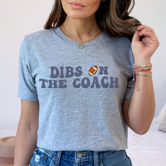 Dibs On The Coach Football Shirt Dibs on the Coach Shirt Coach's Wife Football Shirt Coaches Wife Life Funny Coaches Shirt Coachs Girlfriend