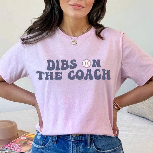 Dibs On The Coach Baseball Shirt Dibs on the Coach Shirt Coach's Wife Shirt Coaches Wife Life Funny Coaches Shirt Coach's Girlfriend T-shirt