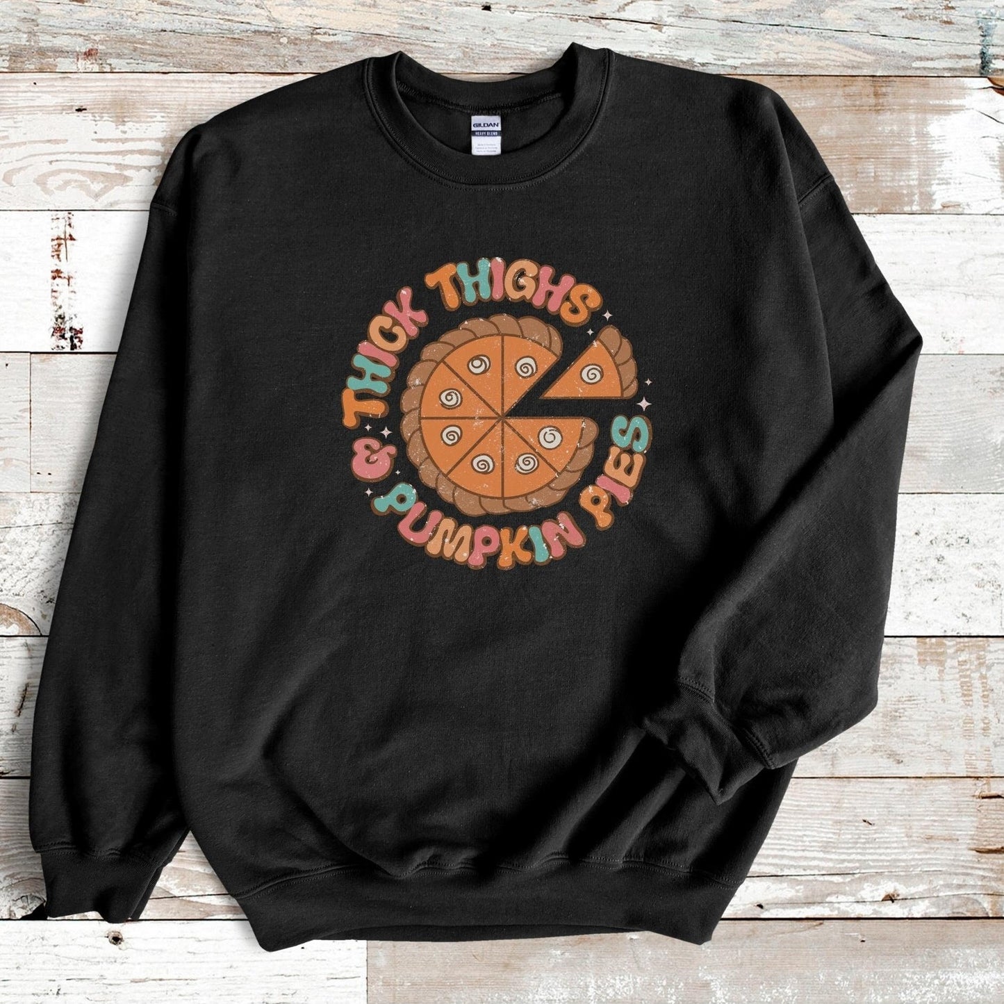 Thick Thighs And Pumpkin Pies Thanksgiving Sweatshirt, Pies Before Guys, Pie Sweatshirt, Funny Thanksgiving Sweatshirt for Women Fall Vibes