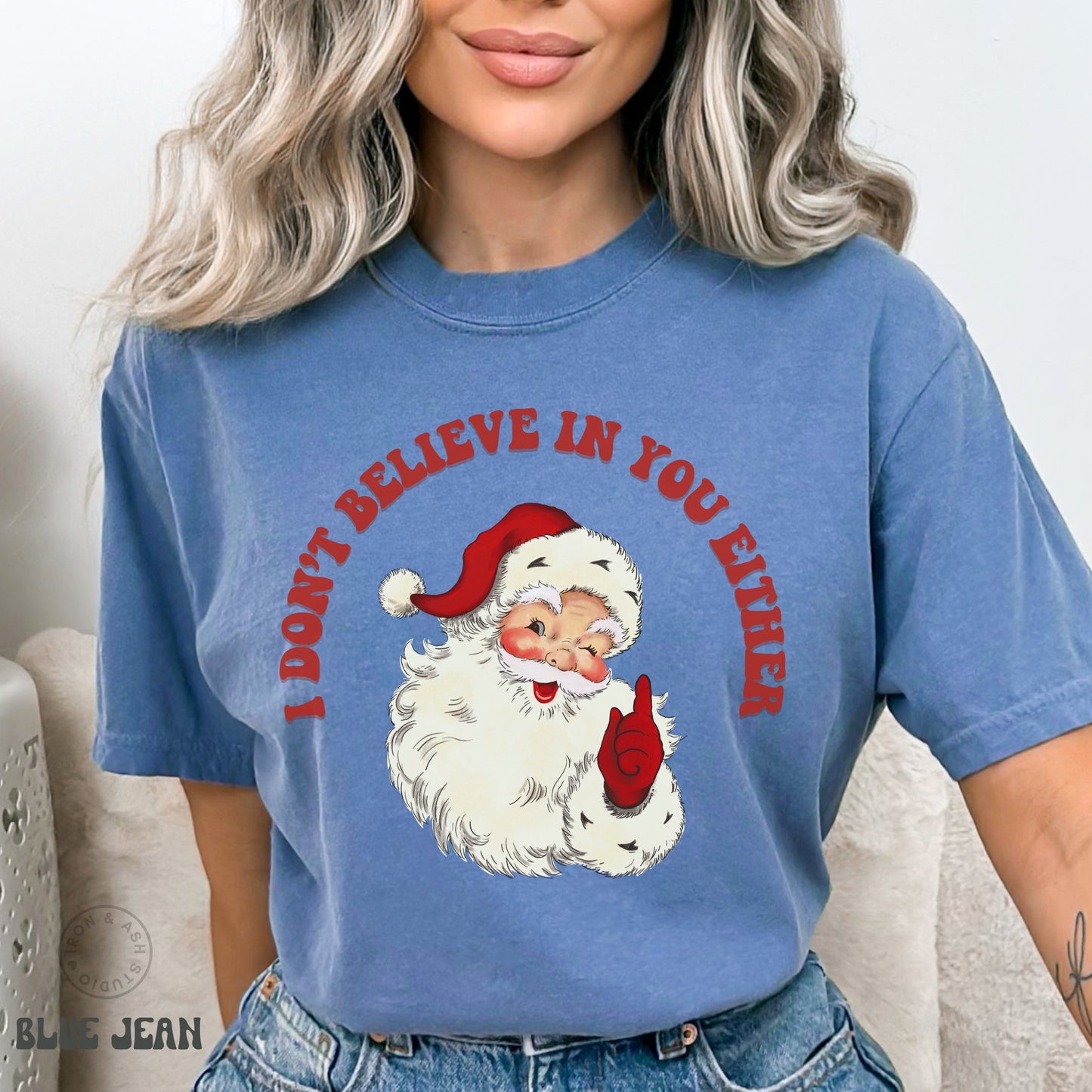 I Don't Believe In You Either Santa Shirt Comfort Colors Funny Christmas Santa Tee Shirt Santa Shirt Ugly Christmas Funny Holiday Party Tee