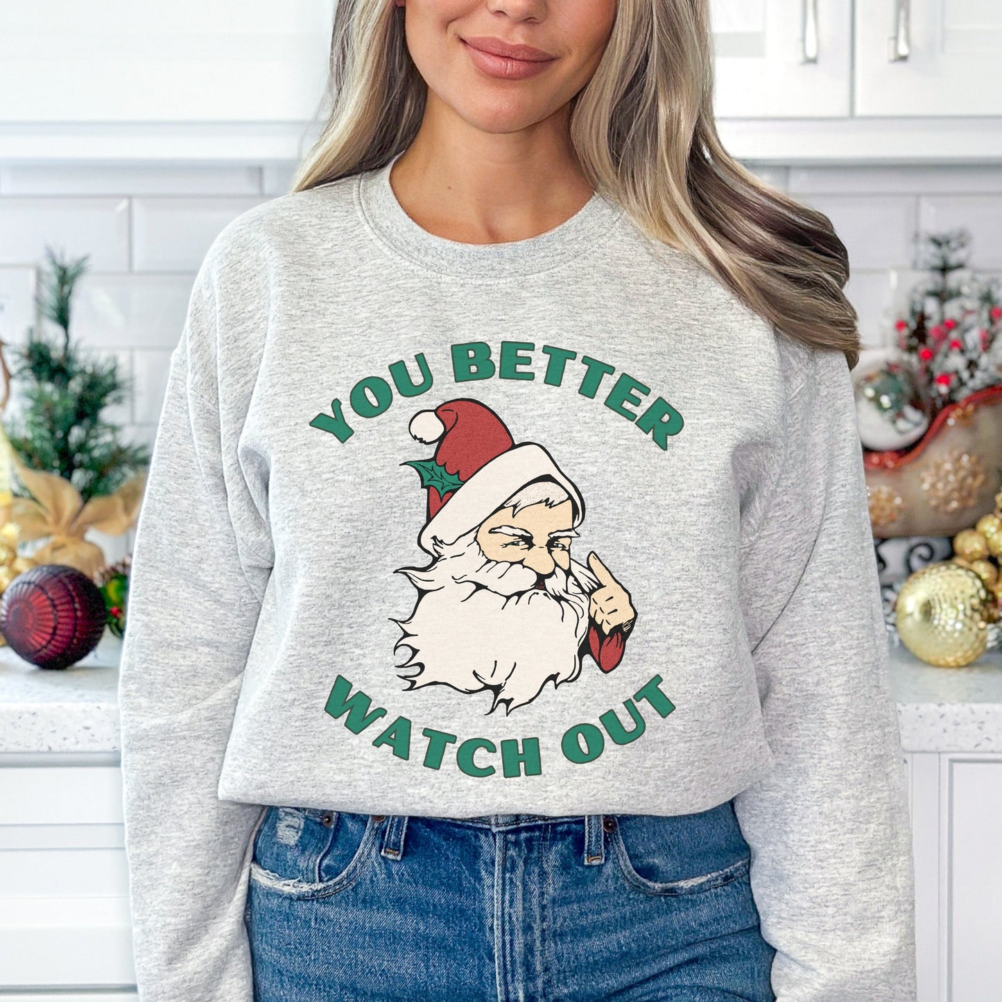 You Better Watch Out Santa Christmas Sweatshirt Funny Santa Sweatshirt Santa Crewneck Ugly Christmas Sweater Mens Funny Xmas Sweater Santa