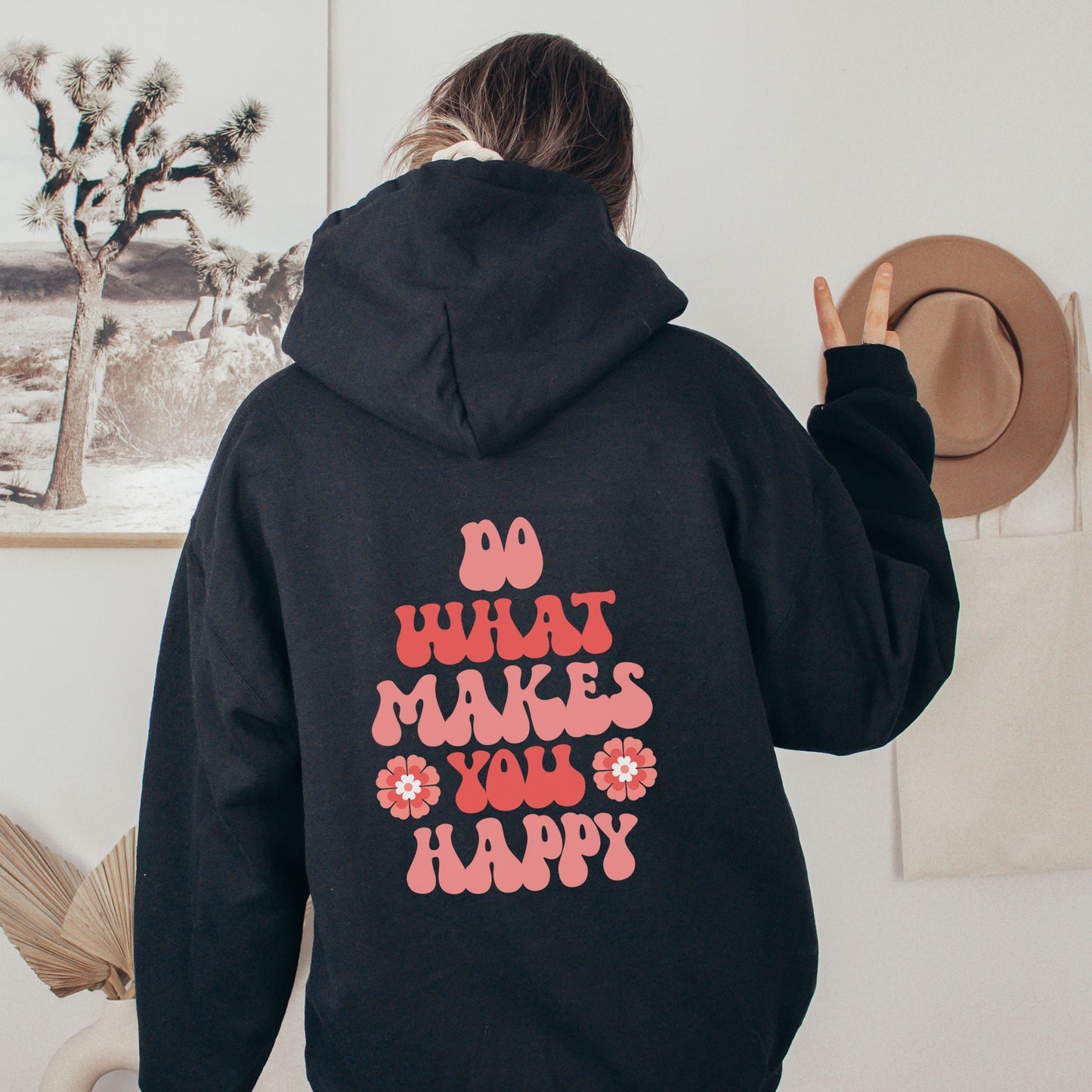 Do What Makes You Happy Hoodie Positive Affirmation Kindness Aesthetic Apparel Trendy Hooded Oversized Hooded Sweatshirt Word On Back Hoodie