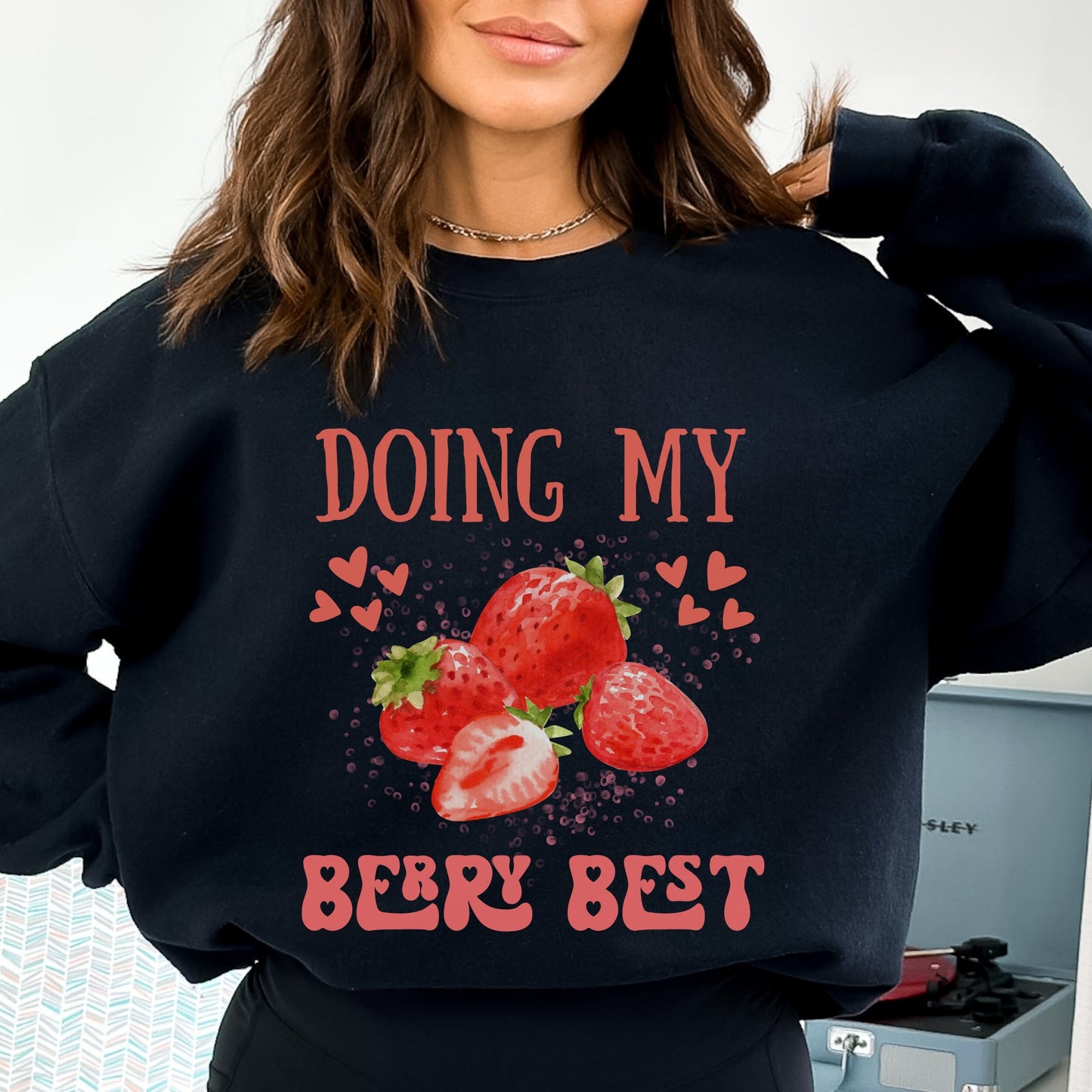 Doing My Best Shirt Berry Best Sweatshirt  Trendy Graphic Sweatshirt Self Love Strawberry VSCO Aesthetic Strawberry Positivity Sweatshirt