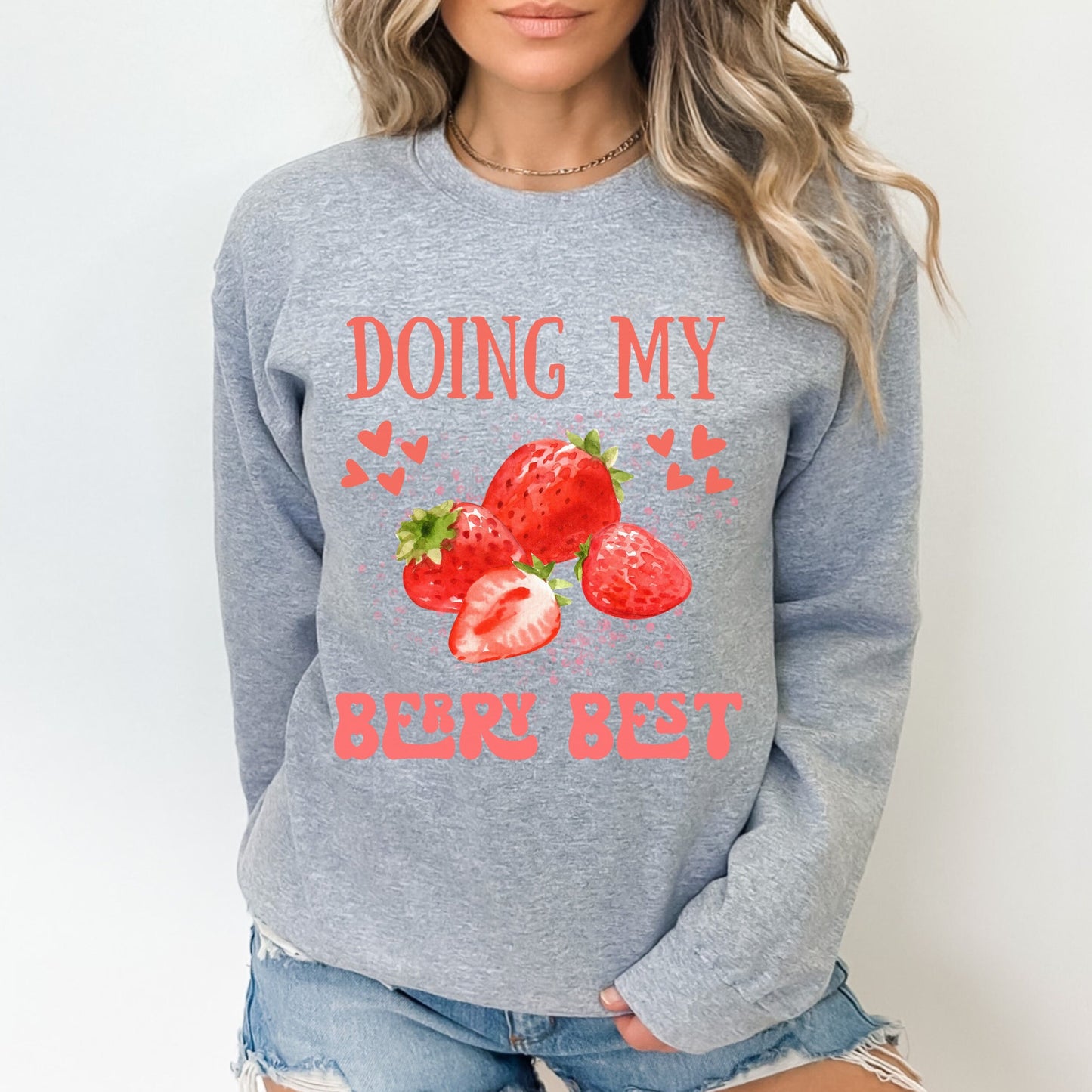 Doing My Best Shirt Berry Best Sweatshirt  Trendy Graphic Sweatshirt Self Love Strawberry VSCO Aesthetic Strawberry Positivity Sweatshirt