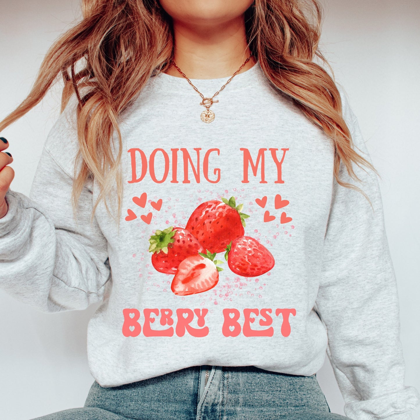 Doing My Best Shirt Berry Best Sweatshirt  Trendy Graphic Sweatshirt Self Love Strawberry VSCO Aesthetic Strawberry Positivity Sweatshirt