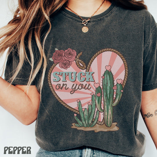 Stuck On You Shirt, Western Cactus Valentine Comfort Color TShirt, Howdy Valentine, Cowgirl Valentine Western Crewneck, Funny Valentines Day