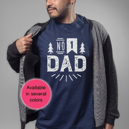 Number one dad shirt, fathers day gift, father's day gift, fathers day shirt, dad birthday gift, birthday gift for dad, fathers day t-shirt