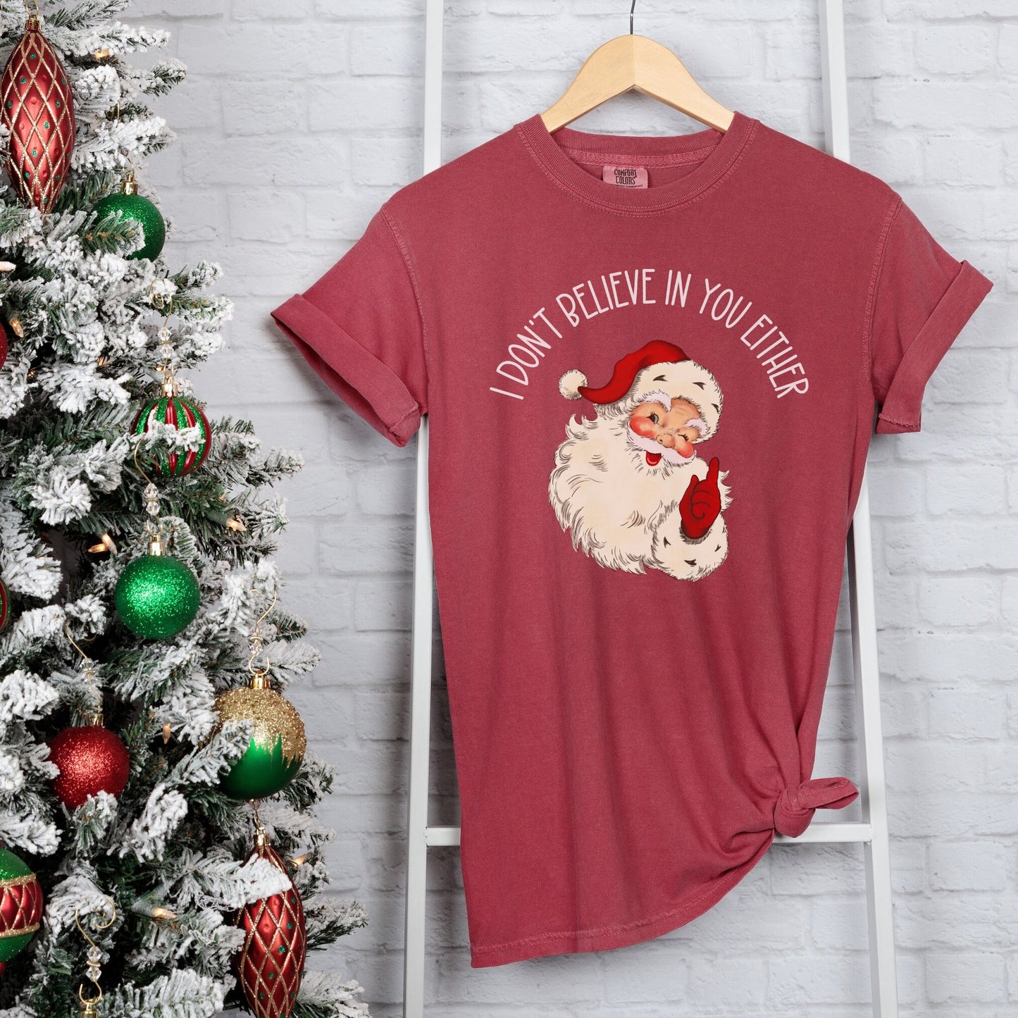Funny Santa Sweatshirt I Don't Believe In You Either Funny Comfort Colors Christmas Shirt Funny Xmas Shirt Santa Believe Sweatshirt Funny